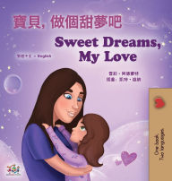 Title: Sweet Dreams, My Love (Chinese Traditional English Bilingual Book for Kids), Author: Shelley Admont