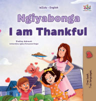 Title: I am Thankful (Zulu English Bilingual Children's Book), Author: Shelley Admont