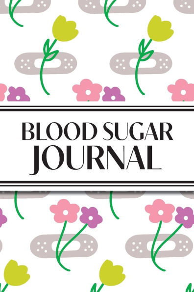 1-Year Daily Blood Sugar Journal (Flower Medical Plasters): 6"x9" 52+ Extra Weeks Daily Blood Sugar Logbook Tracker Complete with Monthly Trend Graphs for Diabetics