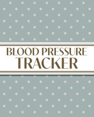 Title: XL Large Print 1-Year Blood Pressure Tracker (Cream Polka Dots on Blue): 8x10 52+ Extra Weeks Large Daily Blood Pressure Logbook Tracker Complete with Monthly Trend Graphs (5 Weeks a Month); Perfect for Seniors with its 16 pt Font!, Author: Revive Stationery