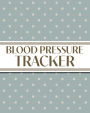 XL Large Print 1-Year Blood Pressure Tracker (Cream Polka Dots on Blue): 8x10 52+ Extra Weeks Large Daily Blood Pressure Logbook Tracker Complete with Monthly Trend Graphs (5 Weeks a Month); Perfect for Seniors with its 16 pt Font!