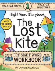 Title: 250 Sight Word Storybook, The Lost Kite (Level 1): Write Over 200 Fry Sight Words while you Read a Fun Story! 8.5