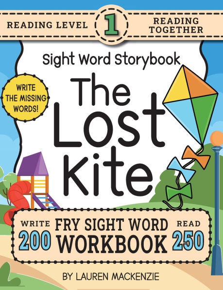 250 Sight Word Storybook, The Lost Kite (Level 1): Write Over 200 Fry Sight Words while you Read a Fun Story! 8.5
