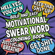 Free it books to download Bold & Easy Motivational Swear Word Coloring Book for Adults: Hilarious and Inspirational Designs for Stress Relief Coloring (English literature) 