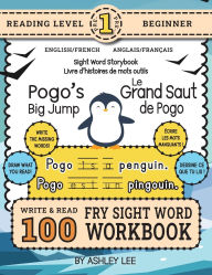 Title: 100 Sight Word Storybook Workbook, Pogo's Big Jump (Level Pre-1) Bilingual English/French Anglais/FranÃ¯Â¿Â½ais: Write Over 100 Fry Sight Words in English and French while you Read a Fun Story! 8.5
