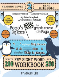 Title: 250 Sight Word Storybook, Pogo's Big Race (Level 2) Bilingual English/French Anglais/FranÃ¯Â¿Â½ais: Write Over 200 Fry Sight Words in English and French while you Read a Fun Story! 8.5