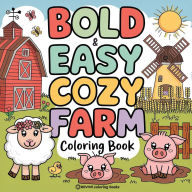 Free pdf computer books downloads Bold & Easy Cozy Farm Coloring Book: Relaxing Stress Relief Coloring PDF 9781834121192