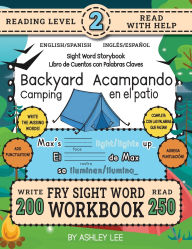 Title: 250 Sight Word Storybook, Backyard Camping (Level 2) Bilingual English/Spanish InglÃ¯Â¿Â½s/EspaÃ¯Â¿Â½ol: Write Over 200 Fry Sight Words in English and Spanish while you Read a Fun Story! 8.5