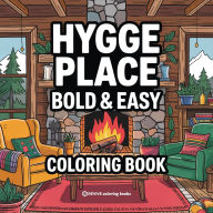 Title: Bold & Easy Hygge Place Coloring Book: Cute and Cozy Stress Relief Coloring, Author: Revive Coloring Books