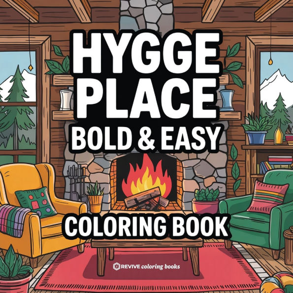 Bold & Easy Hygge Place Coloring Book: Cute and Cozy Stress Relief Coloring