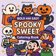 Title: Bold & Easy Spooky Sweet Coloring Book: Fun and Festive Halloween Stress Relief Coloring, Author: Revive Coloring Books