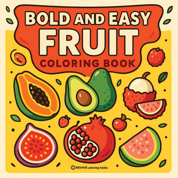 Bold & Easy Fruit Coloring Book: Fun & Relaxing Stress Relief Coloring