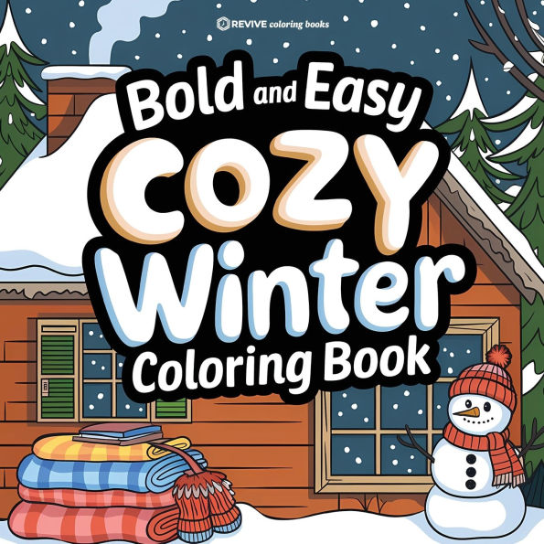 Bold & Easy Cozy Winter Coloring Book: Warm & Relaxing Stress Relief Coloring