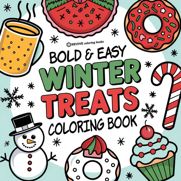 Bold & Easy Winter Treats Coloring Book: Cozy & Sweet Stress Relief Coloring
