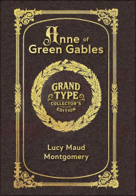 Title: Large Print - Anne of Green Gables - Grand Type Collector's Edition - Matte Hardcover with Dust Jacket, Author: Lucy Maud Montgomery