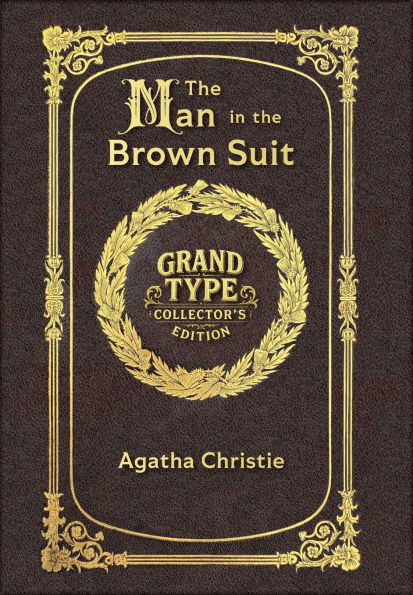 Large Print - The Man in the Brown Suit - Grand Type Collector's Edition - Matte Hardcover with Dust Jacket