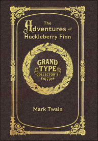 Title: Large Print - The Adventures of Huckleberry Finn - Grand Type Collector's Edition - Matte Hardcover with Dust Jacket, Author: Mark Twain