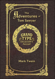 Title: Large Print - The Adventures of Tom Sawyer - Grand Type Collector's Edition - Matte Hardcover with Dust Jacket, Author: Mark Twain