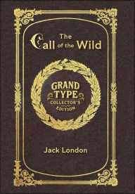 Title: Large Print - The Call of the Wild - Grand Type Collector's Edition - Matte Hardcover with Dust Jacket, Author: Jack London