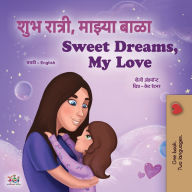 Title: Sweet Dreams, My Love (Marathi English Bilingual Book for Kids), Author: Shelley Admont