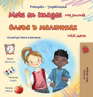 Title: Mots en Images Ma Journï¿½e (Livre pour enfants bilingue franï¿½ais-ukrainien), Author: Kidkiddos Books