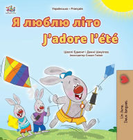 Title: J'adore l'ï¿½tï¿½ (Livre pour enfants bilingue ukraino-franï¿½ais), Author: Shelley Admont