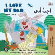 Title: I Love My Dad (English Arabic Bilingual Book): Arabic Bilingual Children's Book, Author: Shelley Admont