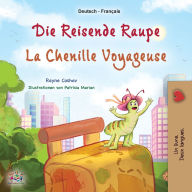 Title: La chenille voyageuse (Livre pour enfants bilingue allemand-franï¿½ais), Author: Rayne Coshav