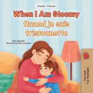 Title: When I am Gloomy (English French Bilingual Children's Book), Author: Sam Sagolski