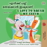 Title: I Love to Brush My Teeth (Malayalam English Bilingual Book for Kids), Author: Shelley Admont