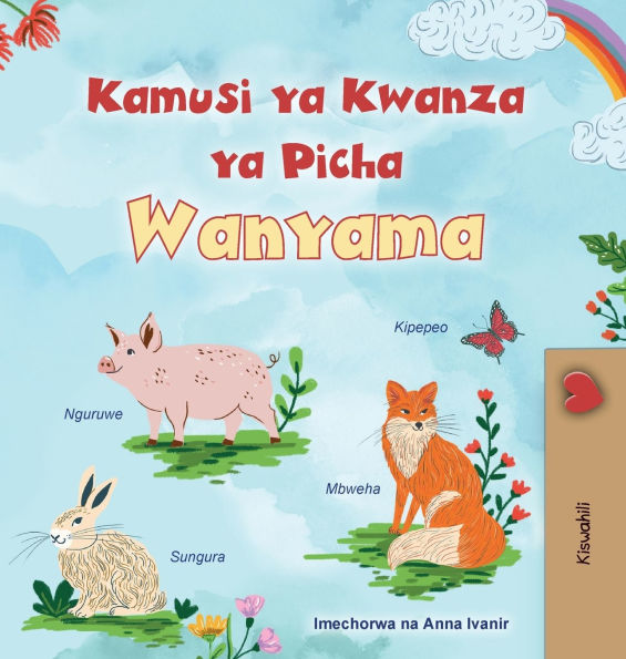 First Picture Dictionary - Animals (Swahili Children's Book)
