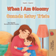 Title: When I am Gloomy (English Spanish Bilingual Children's Book), Author: Sam Sagolski