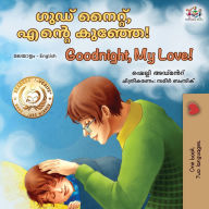 Title: Goodnight, My Love! (Malayalam English Bilingual Children's Book), Author: Shelley Admont