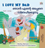 Title: I Love My Dad (English Malayalam Bilingual Book), Author: Shelley Admont