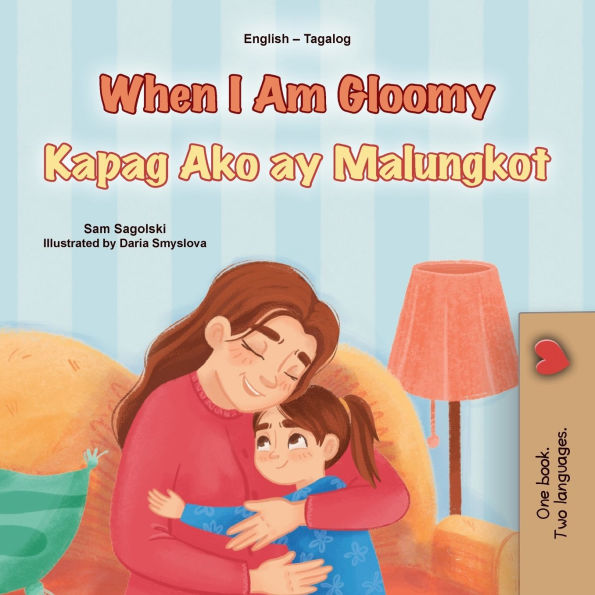 When I am Gloomy (English Tagalog Bilingual Children's Book)