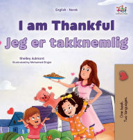 Title: I am Thankful (English Norwegian Bilingual Children's Book), Author: Shelley Admont
