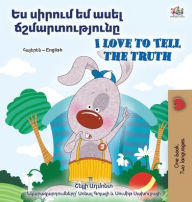 Title: I Love to Tell the Truth (Armenian English Bilingual Book for Kids), Author: Kidkiddos Books