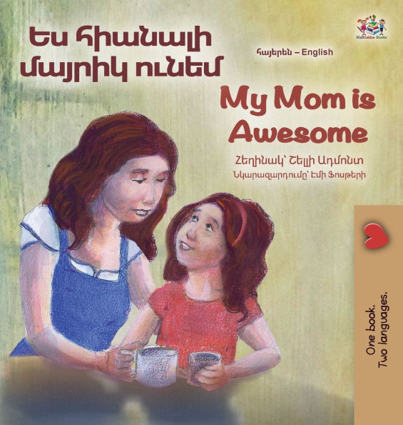 My Mom is Awesome (Armenian English Bilingual Book for Kids)