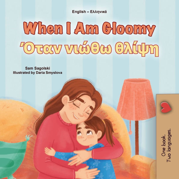 When I am Gloomy (English Greek Bilingual Children's Book)