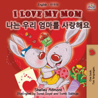 Title: I Love My Mom (English Korean Bilingual Book), Author: Shelley Admont