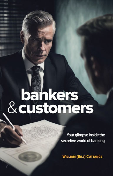 Bankers & Customers: Your Glimpse Inside the Secretive World of Banking