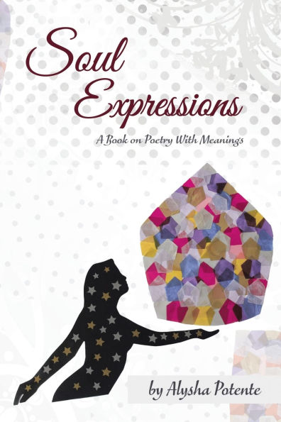 Soul Expressions: A Book on Poetry With Meanings