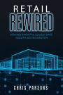 Retail Rewired: How Modern Retail Leaders Drive Growth and Reinvention