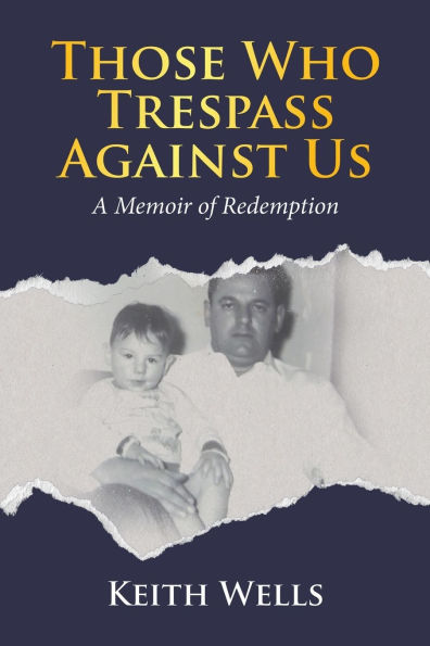 Those Who Trespass Against Us: A Memoir of Redemption