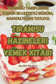 Title: Tiramisu Hazineleri Yemek Kitabi, Author: Sevim Keski?n