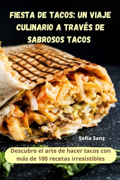 Fiesta de Tacos: un viaje culinario a través de sabrosos tacos