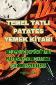 Title: Temel Tatli Patates Yemek Kİtabi, Author: Yağmur Gïler