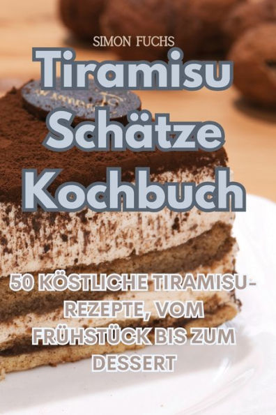 Tiramisu Schätze Kochbuch