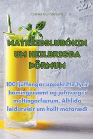 Title: Matreiðslubókin um heilbrigða þörmum, Author: Danïel Gunnarsson