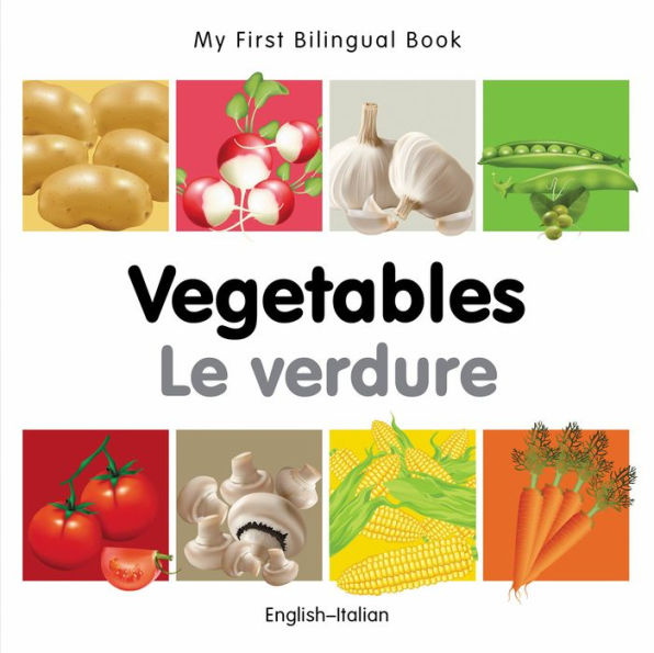 My First Bilingual Book-Vegetables (English-Italian)